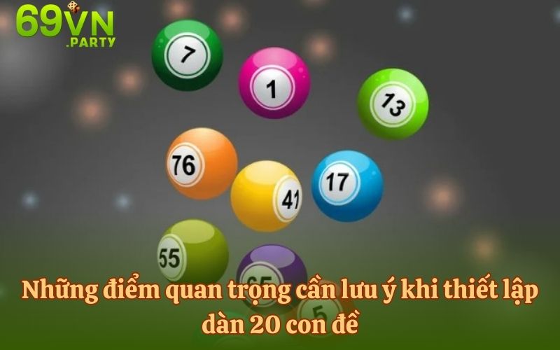 Những điểm quan trọng cần lưu ý khi thiết lập dàn 20 con đề