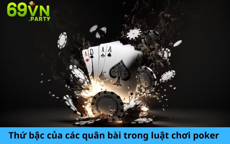 Thứ bậc của các quân bài trong luật chơi bài poker