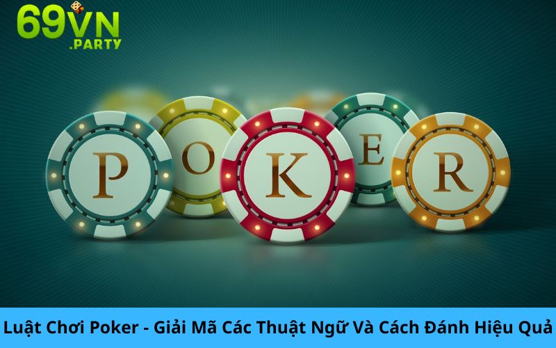Luật chơi bài Poker cho người dùng ở mức độ trung cấp và cao hơn