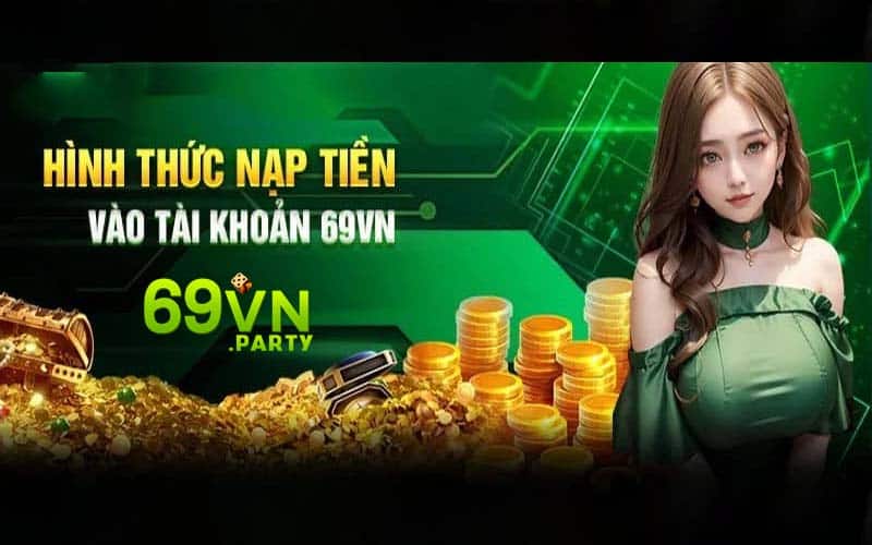 Phương thức nạp tiền vào tài khoản 69VN đa dạng