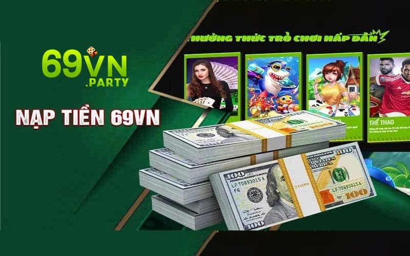 Nạp Tiền 69VN - Thông Tin Hữu Ích Dành Cho Hội Viên